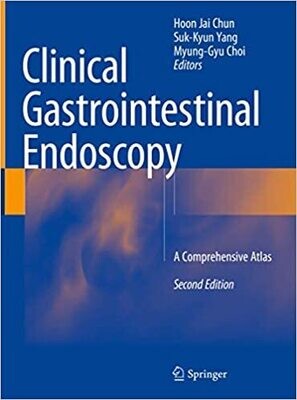 Clinical Gastrointestinal Endoscopy: A Comprehensive Atlas 2nd ed. 2018 Edition