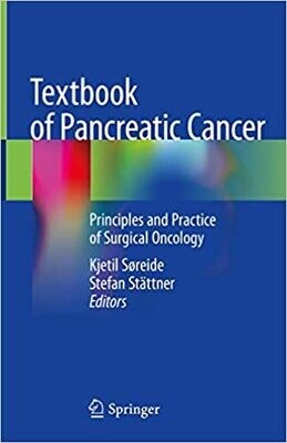 Textbook of Pancreatic Cancer: Principles and Practice of Surgical Oncology 1st ed. 2021 Edition
