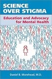 Science over Stigma: Education and Advocacy for Mental Health 1st Edition