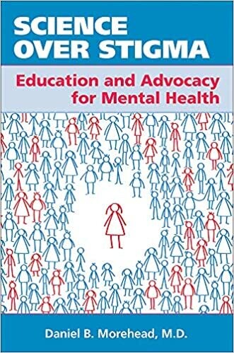 Science over Stigma: Education and Advocacy for Mental Health 1st Edition