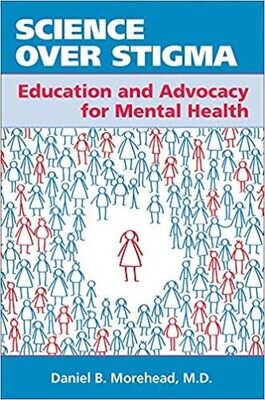 Science over Stigma: Education and Advocacy for Mental Health 1st Edition