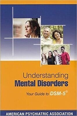 Understanding Mental Disorders: Your Guide to DSM-5 1st Edition