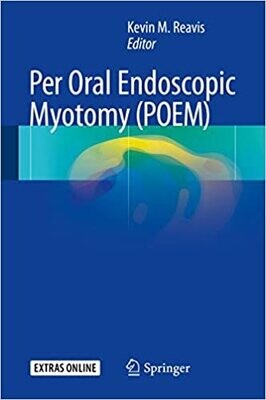 Per Oral Endoscopic Myotomy (POEM) 1st ed. 2017 Edition