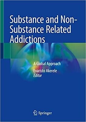 Substance and Non-Substance Related Addictions: A Global Approach