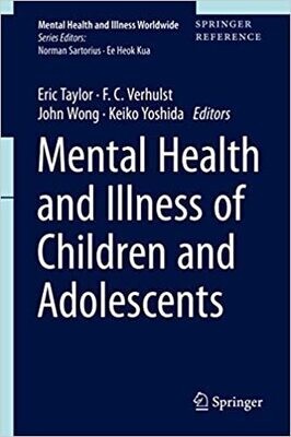 Mental Health and Illness of Children and Adolescents (Mental Health and Illness Worldwide) 1st ed. 2020 Edition