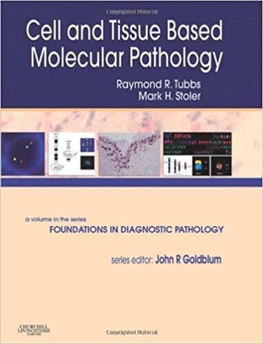 Cell and Tissue Based Molecular Pathology: A Volume in the Foundations in Diagnostic Pathology Series 1st Edition