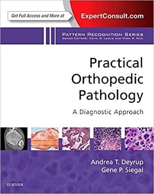 Practical Orthopedic Pathology: A Diagnostic Approach: A Volume in the Pattern Recognition Series 1st Edition