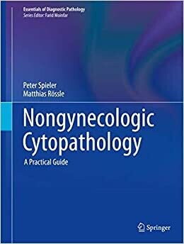 Nongynecologic Cytopathology: A Practical Guide (Essentials of Diagnostic Pathology) 2012th Edition