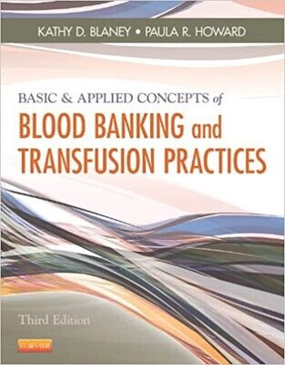 Basic &amp; Applied Concepts of Blood Banking and Transfusion Practices 3rd Edition