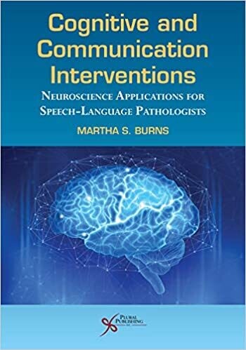Cognitive and Communication Interventions: Neuroscience Applications for Speech-Language Pathologists 1st Edition
