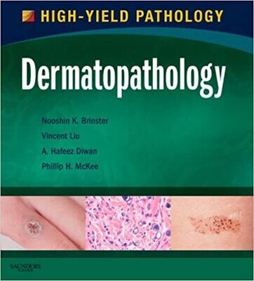 Dermatopathology: A Volume in the High Yield Pathology Series 1st Edition