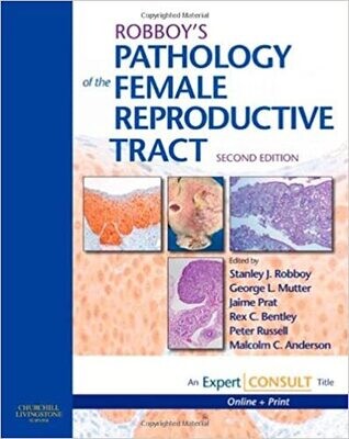 Robboy&#39;s Pathology of the Female Reproductive Tract: Expert Consult: Online and Print 2nd Edition
