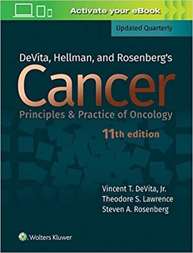 DeVita, Hellman, and Rosenberg&#39;s Cancer: Principles &amp; Practice of Oncology (Cancer Principles and Practice of Oncology) 11th Edition