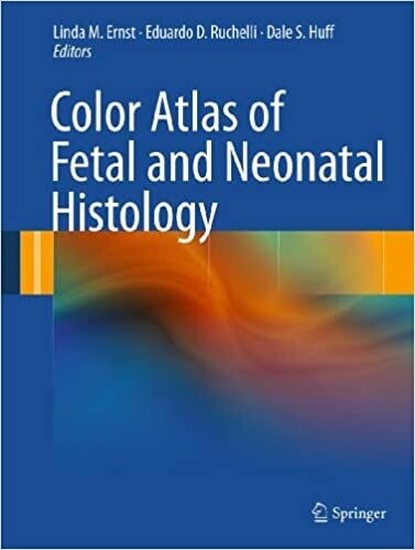 Color Atlas of Fetal and Neonatal Histology 2011th Edition