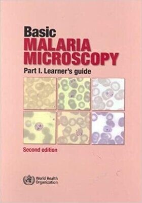 Basic Malaria Microscopy: Part I. Learner&#39;s Guide (Basic Malaria Microscopy, I) 2nd Edition