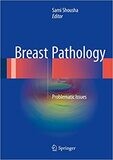 Breast Pathology: Problematic Issues 1st ed. 2017 Edition