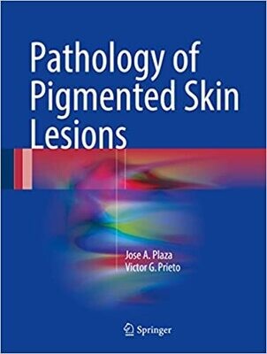 Pathology of Pigmented Skin Lesions 1st ed. 2017 Edition,