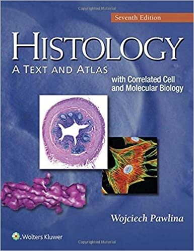 Histology: A Text and Atlas: With Correlated Cell and Molecular Biology 7th Edition
