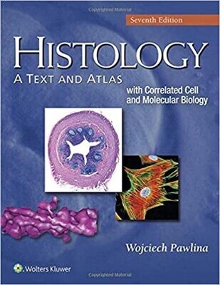 Histology: A Text and Atlas: With Correlated Cell and Molecular Biology 7th Edition