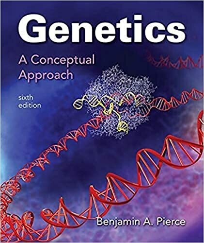 Genetics: A Conceptual Approach 6th Edition