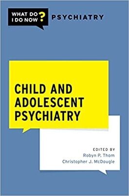 Child and Adolescent Psychiatry (What Do I Do Now Psychiatry)