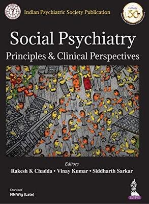 Social Psychiatry: Principles and Clinical Perspectives: Principles &amp; Clinical Perspectives