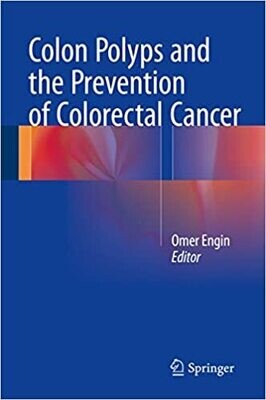 Colon Polyps and the Prevention of Colorectal Cancer 1st ed. 2015 Edition