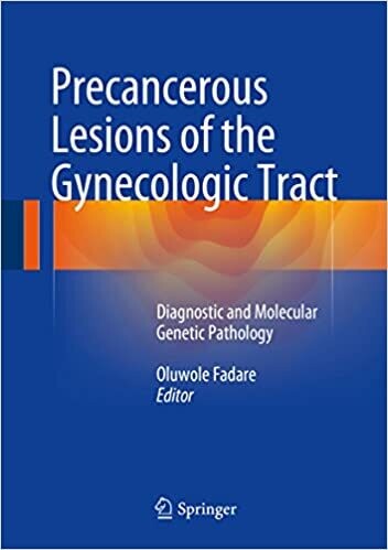 Precancerous Lesions of the Gynecologic Tract: Diagnostic and Molecular Genetic Pathology 1st ed. 2016 Edition