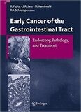 Early Cancer of the Gastrointestinal Tract: Endoscopy, Pathology, and Treatment 1st Edition