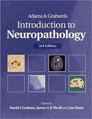 Adams &amp; Graham&#39;s Introduction to Neuropathology 3Ed (Hodder Arnold Publication) 3rd Edition