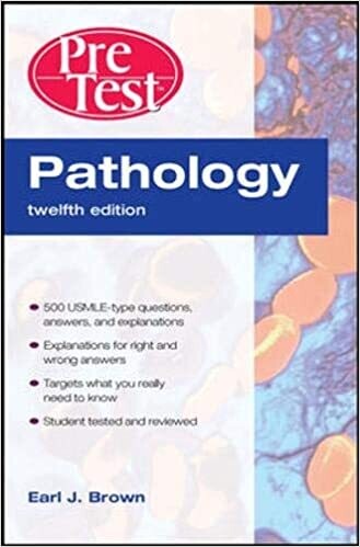 Pathology PreTest Self-Assessment and Review 12/e (PreTest Basic Science) 12th Edition