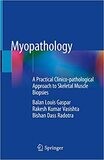 Myopathology: A Practical Clinico-pathological Approach to Skeletal Muscle Biopsies 1st ed. 2019 Edition