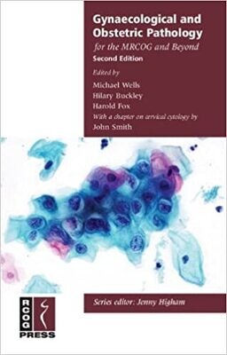 Gynaecological and Obstetric Pathology for the MRCOG and Beyond (Membership of the Royal College of Obstetricians and Gynaecologists and Beyond) 2nd Edition