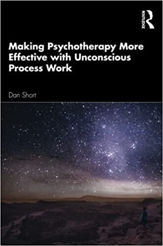 Making Psychotherapy More Effective with Unconscious Process Work 1st Edition