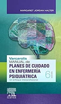 Varcarolis. Manual de planes de cuidado en enfermería psiquiátrica: Un enfoque interprofesional (Spanish Edition)