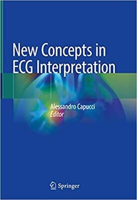 New Concepts in ECG Interpretation 1st ed. 2019 Edition