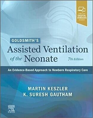 Goldsmith’s Assisted Ventilation of the Neonate: An Evidence-Based Approach to Newborn Respiratory Care 7th Edition