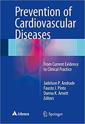 Prevention of Cardiovascular Diseases: From current evidence to clinical practice 1st ed. 2015 Edition