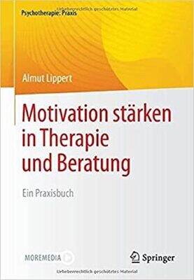 Motivation stärken in Therapie und Beratung: Ein Praxisbuch (Psychotherapie: Praxis) (German Edition)