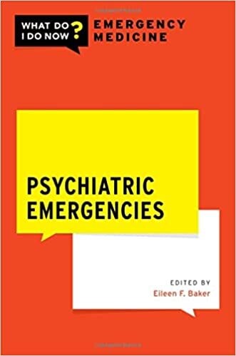 Psychiatric Emergencies (WHAT DO I DO NOW EMERGENCY MEDICINE)