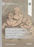 Emotions and the Making of Psychiatric Reform in Britain, c. 1770-1820 (Palgrave Studies in the History of Emotions)