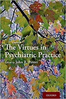 The Virtues in Psychiatric Practice