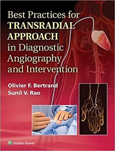 Best Practices for Transradial Approach in Diagnostic Angiography and Intervention 1st Edition,