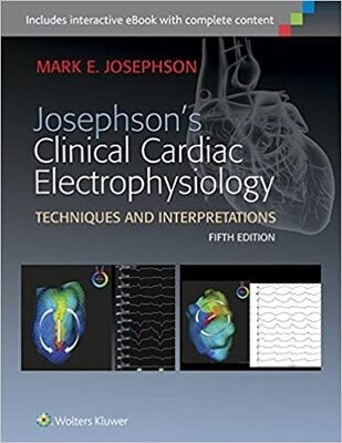 Josephson&#39;s Clinical Cardiac Electrophysiology
