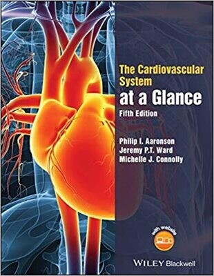 The Cardiovascular System at a Glance, 5th Edition