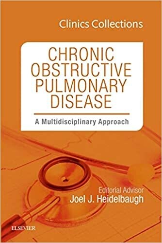 Chronic Obstructive Pulmonary Disease: A Multidisciplinary Approach (Clinics Collections) (Volume 6C) 1st Edition