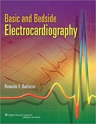 Basic and Bedside Electrocardiography 1st Edition