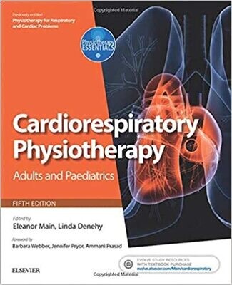 Cardiorespiratory Physiotherapy: Adults and Paediatrics: formerly Physiotherapy for Respiratory and Cardiac Problems (Physiotherapy Essentials) 5th Edition