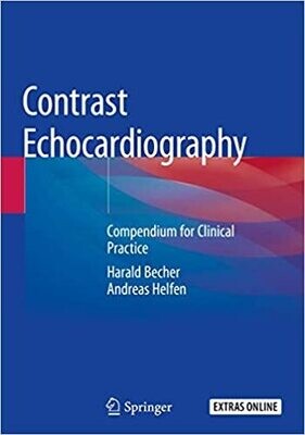 Contrast Echocardiography: Compendium for Clinical Practice 1st ed. 2019 Edition