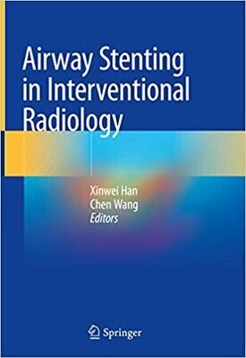 Airway Stenting in Interventional Radiology 1st ed. 2019 Edition